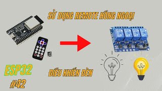 Lập trình ESP32 Bài 42  Remote hồng ngoại điều khiển thiết bị điện trong nhà [upl. by Auria]