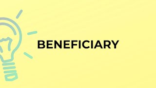 What is the meaning of the word BENEFICIARY [upl. by Sairahcaz475]