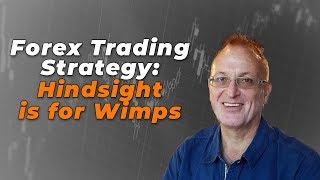 Forex Trading Strategy Hindsight is for Wimps [upl. by Howell]