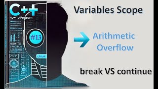 New C 14 13 Variables Scope  Arithmetic Overflow  Loop break VS continue  شرح عربي [upl. by Tunnell104]