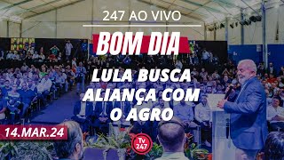 Bom dia 247 Lula busca aliança com o agro 14324 [upl. by Dusen]