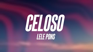 Celoso  Lele Pons Lyrics Version 🍀 [upl. by Ahsimik131]