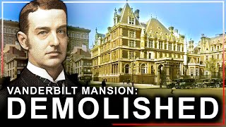 Why New York’s Largest Mansion EVER Was Demolished Cornelius Vanderbilt II House [upl. by Akere988]