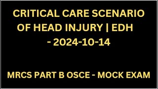 CRITICAL CARE SCENARIO OF HEAD INJURY  EDH [upl. by Wadsworth173]