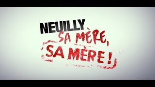 Neuilly sa mère sa mère  Bande annonce HD [upl. by Felipa]