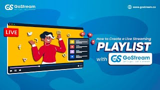 Gostream How to create a live streaming Playlist using GoStream new feature [upl. by Ahso]