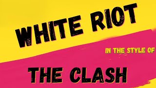 THE CLASH ✯ WHITE RIOT ✯ KARAOKE VERSION ✯ INSTRUMENTAL ✯ [upl. by Enneirdna]