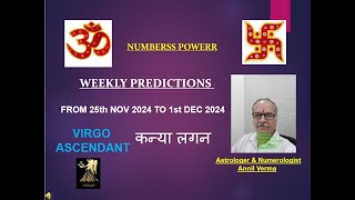 WEEKLY PREDICTION 25th NOV 2024 to 1st DEC 2024 VIRGO ASCENDANT कन्या लगन  Astrologer Annil Verma [upl. by Hank]