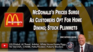 McDonalds Prices Surge As Customers Opt For Home Dining Stock Plummets  Eric Deters Show [upl. by Chrissa]