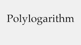 How to Pronounce Polylogarithm [upl. by Aizitel372]