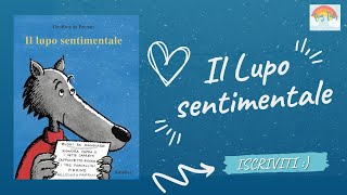 IL LUPO SENTIMENTALELibri per bambini letti ad alta voceStorie della buonanotte per bambini [upl. by Kreis]