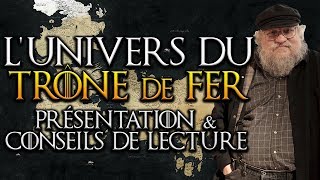 Présentation amp conseils de lecture le Trône de Fer  GRRM  GAME OF THRONES [upl. by Niroc244]