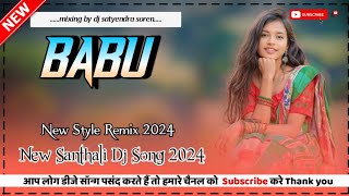 Babu  New Santhali Dj Song 2024  Aj And Pooja  Santhali Song  Dj Satyendra soren [upl. by Asilahs]