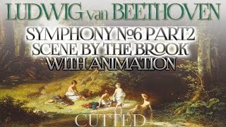 Ludwig van Beethoven  Symphony №6 Part 2 Cutted  Scene by the brook [upl. by Brentt383]