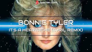 Bonnie Tyler  Its A Heartache CYRIL Remix [upl. by Clorinde880]