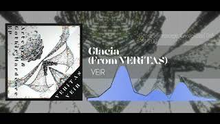 【Artcore】 VEiR  Glacia 「From VERiTAS」 [upl. by Luba531]