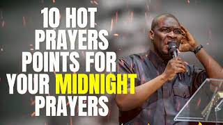 10 HOT PRAYERS POINTS FOR YOUR MIDNIGHT PRAYERS  APOSTLE JOSHUA SELMAN [upl. by Bor354]