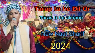 Tarap ti he Dil Or Taras ti he akhane New Naat Sharif 2024 Madrassa Tajul Asfia Darul Hifz New kalam [upl. by Moir]