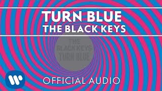 The Black Keys  Turn Blue Official Audio [upl. by Adialeda]