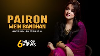 Pairon Mein Bandhan Hai  Cover  Mohabbatein  Anurati Roy  Shah Rukh Khan [upl. by Nnairac]