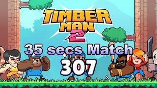 Timberman 2  VS Battle 35 seconds match Score 307 [upl. by Grogan]