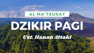 AlMatsurat Dzikir Pagi oleh Ust Hanan Attaki [upl. by Regan]