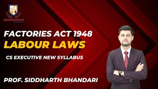 FACTORIES ACT 1948  LECTURE NO 2  CS EXECUTIVE NEW SYLLABUS  BY CS SIDDHARTH BHANDARI [upl. by Neva399]