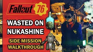 Fallout 76 – Side Mission Walkthrough – Wasted on Nukashine – Wild Appalachia DLC Missions [upl. by Boykins785]