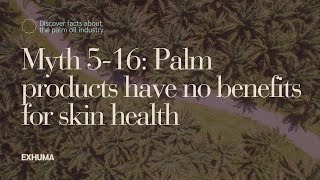 Myth 516 Palm products have no benefits for skin health [upl. by Arihday]