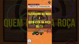 🚨A FAZENDA 16 QUEM É O FAZENDEIRO0611 QUEM ESTÁ NA ROÇA🚨provadofazendeiro comentandoafazenda [upl. by Hogan]