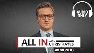 All In with Chris Hayes  Jan 18  Audio Only [upl. by Akila]