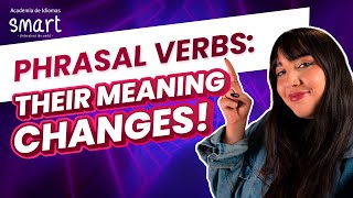 PHRASAL VERBS Their meaning changes [upl. by Adniles]