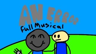 AN ERROR FULL MUSICAL [upl. by Rosner]