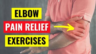 Elbow Pain Relief Exercises in 5 min [upl. by Dlared]