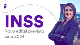 Concurso INSS Novo edital previsto para 2024 [upl. by Aynek328]