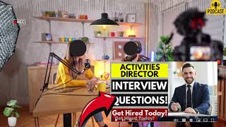 Activities Director Interview Questions amp AnswerPopular Interview Questions for Activities Director [upl. by Llirred104]