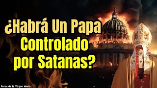 ¡Impactante Revelación Cómo un Papa Controlado por Satanás Engañaría a los Católicos según la IA [upl. by Kan]