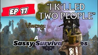 A Sassy Survival Ep 17  Vintage Story [upl. by Koralle]