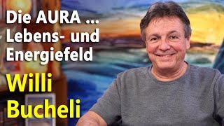 AURA  Lebens und Energiefeld  Willi Bucheli [upl. by Gayner125]