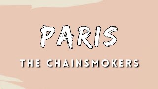 The Chainsmokers  Paris Lyrics [upl. by Tonry]