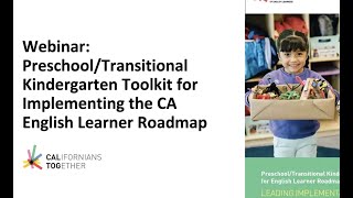 PreschoolTransitional Kindergarten Toolkit for Implementing the CA English Learner Roadmap Webinar [upl. by Teodor]