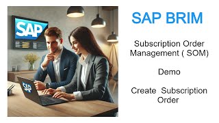 How to Create a Subscription Order in SAP BRIM  StepbyStep Guide [upl. by Oirretna]