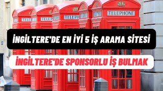 İNGİLTEREDE EN İYİ 5 İŞ ARAMA SİTESİ  İngilterede SPONSORLU İş Bulma  İngilterede Çalışmak [upl. by Dumanian468]