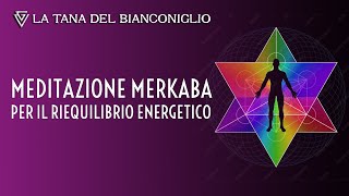 Meditazione Merkaba per il riequilibrio energetico [upl. by Krystyna]