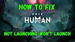 How To Fix Once Human Not Launching or Won’t Launch on PC [upl. by Nhguav192]