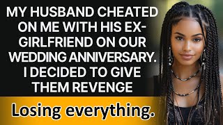 When I found out that my husband had betrayed me with his exgirlfriend on our anniversary [upl. by Viehmann]