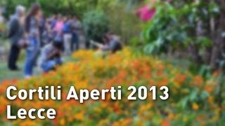 Cortili Aperti 2013  Lecce  InOnda WebTv [upl. by Favrot974]