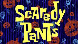 SpongeBob SquarePants  Scaredy Pants [upl. by Tammi]