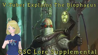 VTuber Explains Genestealer Combat Leaders  The Biophagus Genestealer Cult Lore supplemental [upl. by Llennoj]