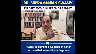 Dr Subramanian Swamy exposed Modis bluff on G7 Summit [upl. by Ardnasxela240]